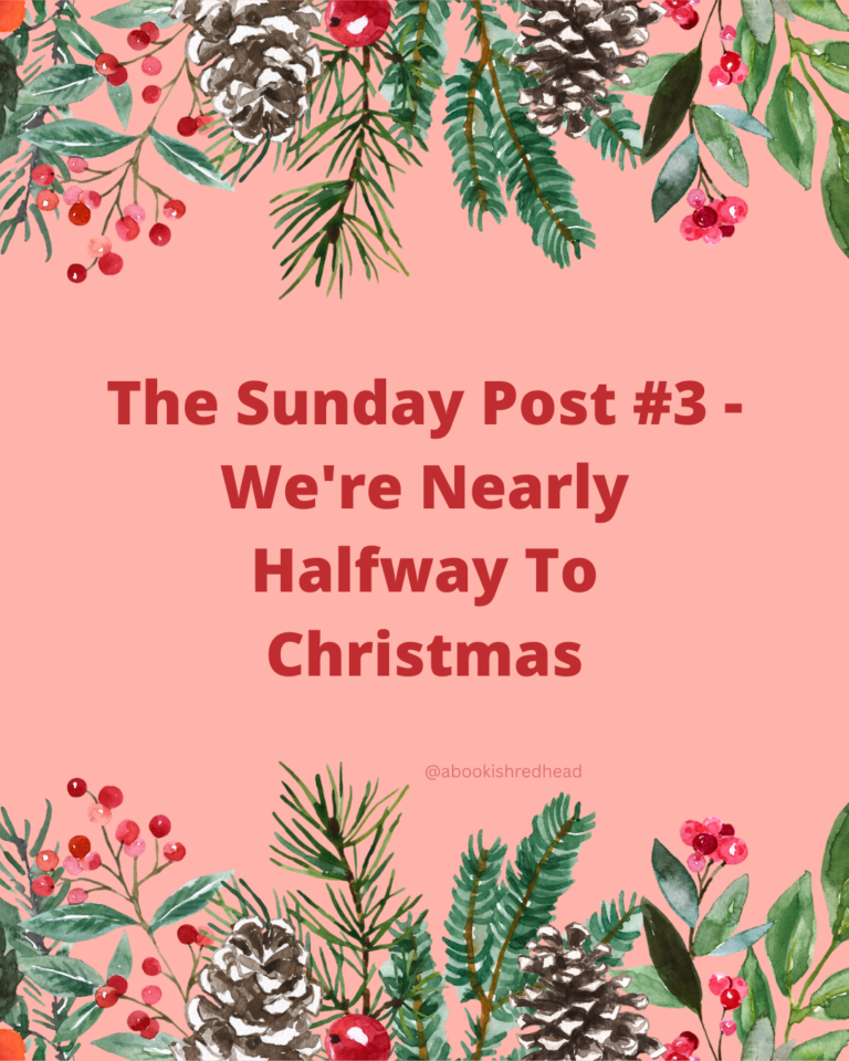 The Sunday Post #3 – We’re Nearly Halfway To Christmas