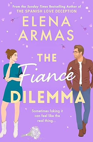 Front cover of The Fiancé Dilemma - Elena Armas