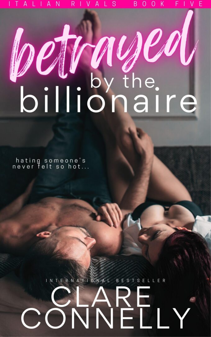 Front cover of Betrayed by the Billionaire - Clare Connelly