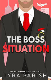 Front cover of the Boss Situation by Lyra Parish